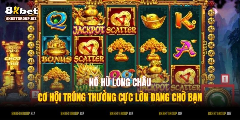 Cách Chơi Nổ Hũ Long Châu: Mẹo Quay Hũ Trúng Vàng